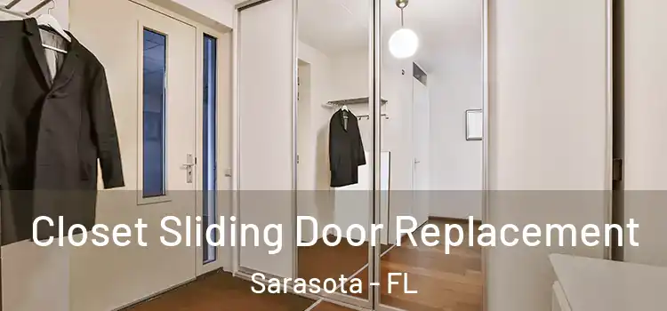 Closet Sliding Door Replacement Sarasota - FL