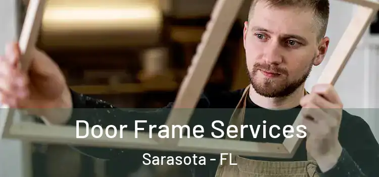 Door Frame Services Sarasota - FL