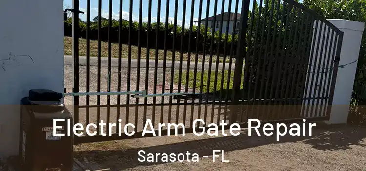 Electric Arm Gate Repair Sarasota - FL