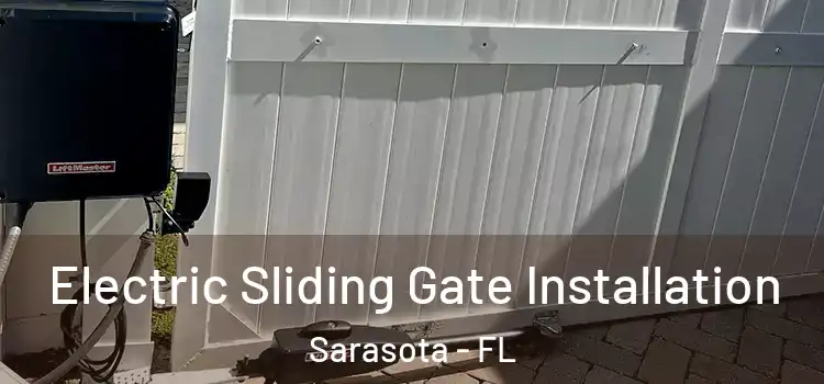 Electric Sliding Gate Installation Sarasota - FL