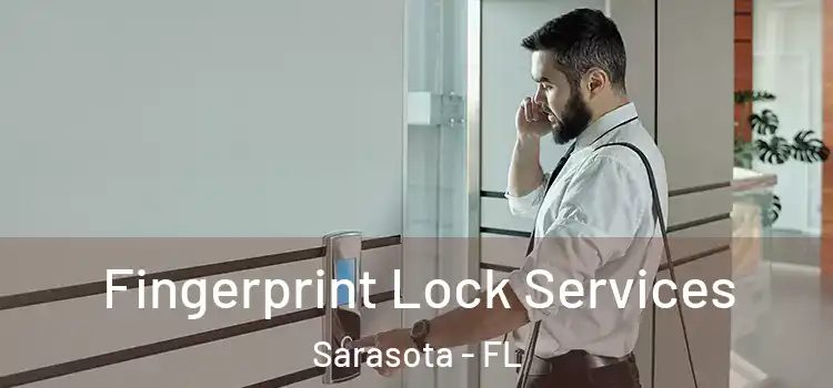 Fingerprint Lock Services Sarasota - FL