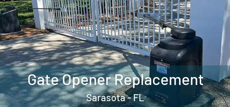 Gate Opener Replacement Sarasota - FL