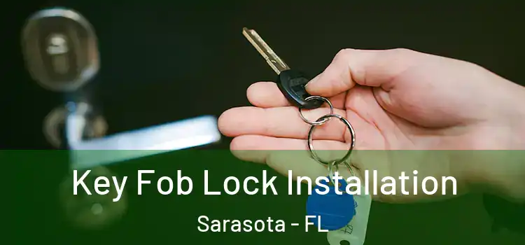 Key Fob Lock Installation Sarasota - FL