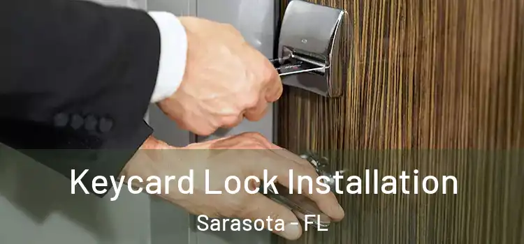 Keycard Lock Installation Sarasota - FL