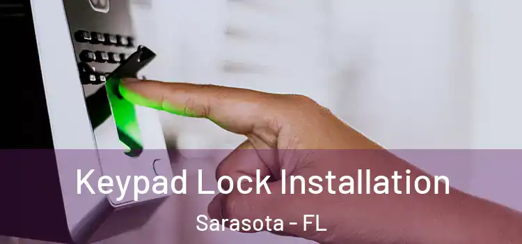 Keypad Lock Installation Sarasota - FL