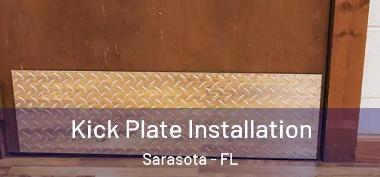 Kick Plate Installation Sarasota - FL
