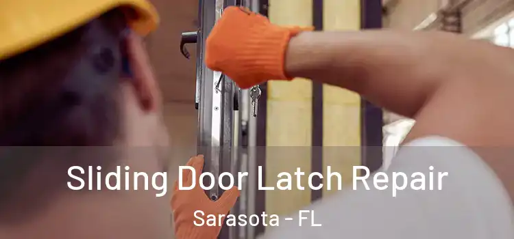 Sliding Door Latch Repair Sarasota - FL
