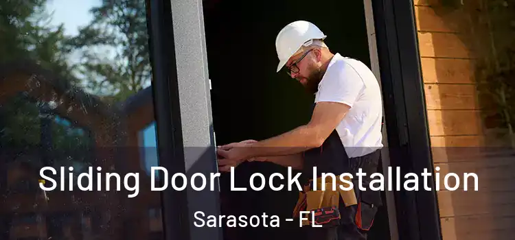Sliding Door Lock Installation Sarasota - FL